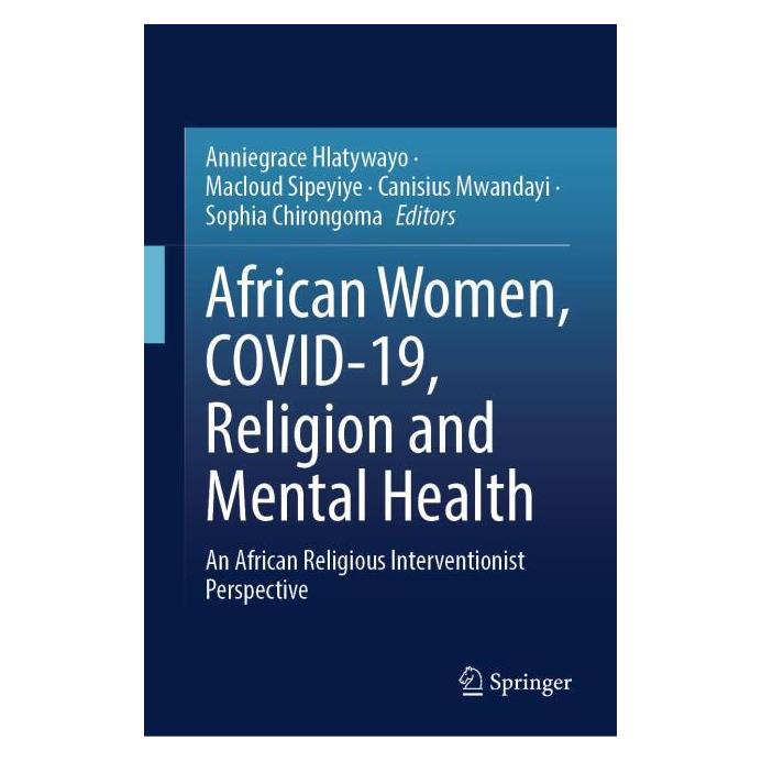 Springer African women, COVID-19, Religion and Mental Health (Englisch, Hardcover, Anniegrace Hlatywayo, Canisius Mwandayi, Macloud Sipeyiye, Sophia Chirongoma) (66782748)