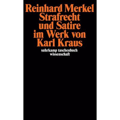 Strafrecht und Satire im Werk von Karl Kraus, Taschenbuch von Reinhard Merkel, Suhrkamp, 978-3-518-28945-7