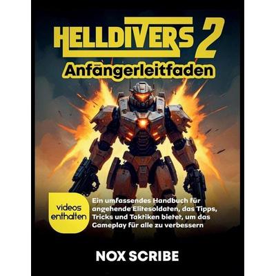 Helldivers 2 Anfängerleitfaden, Taschenbuch von Nox Scribe, Independently Published