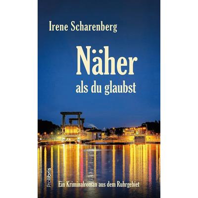 Näher als du glaubst, Taschenbuch von Irene Scharenberg, Prolibris, 978-3-95475-222-5