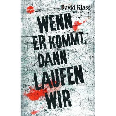 Wenn er kommt, dann laufen wir, Taschenbuch von David Klass, Arena