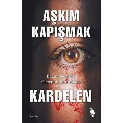 Kardelen - Bazen Gecmis Geceden Karanliktir, Taschenbuch von Askim Kapismak, Nemesis Kitap