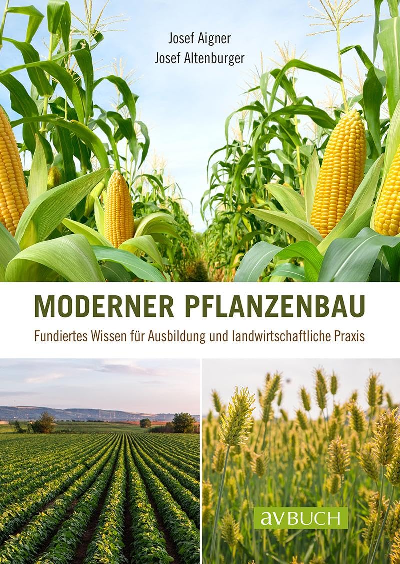 Josef Aigner - Moderner Pflanzenbau: Fundiertes Wissen für Ausbildung und landwirtschaftliche Praxis - Preis vom 14.10.2026 23:07:16 h
