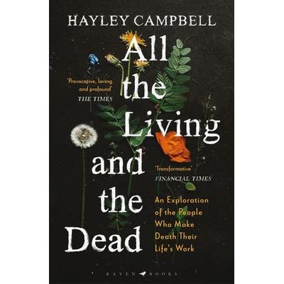 All the Living and the Dead, Taschenbuch von Hayley Campbell, Bloomsbury USA, 978-1-5266-0143-8