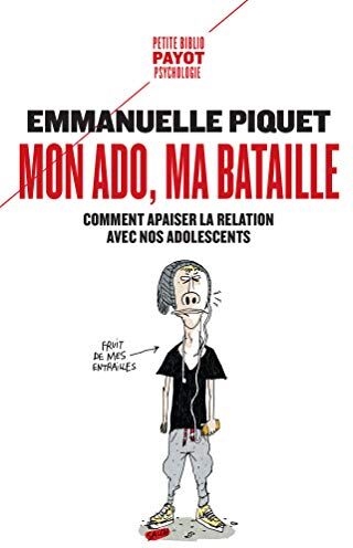 Mon ado, ma bataille : comment apaiser la relation avec nos adolescents - Preis vom 10.10.2026 11:48:34 h