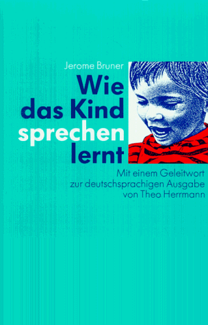 Bruner, Jerome S. - Wie das Kind sprechen lernt - Preis vom 01.10.2026 17:08:56 h