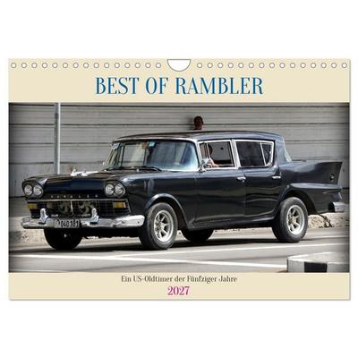 BEST OF RAMBLER - Ein US-Oldtimer der Fünfziger Jahre (Wandkalender 2027 DIN A4 quer), CALVENDO Monatskalender