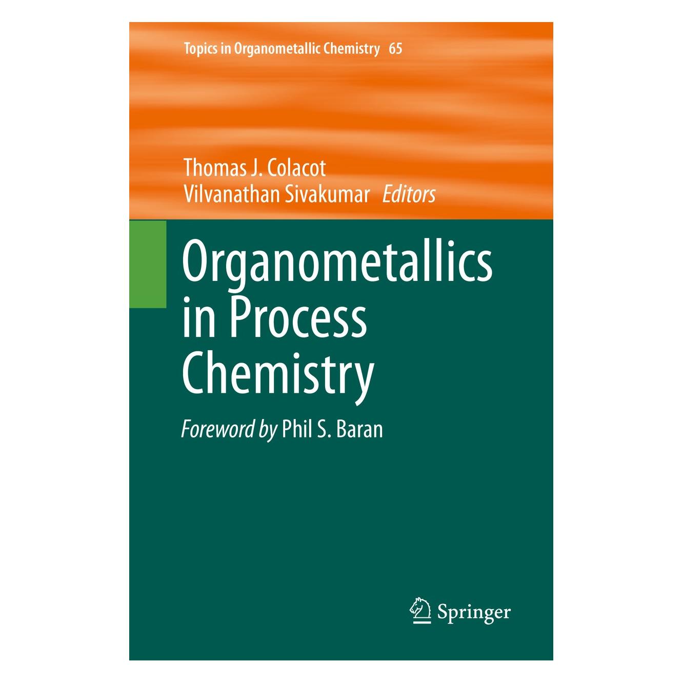 Springer Organometallics in Process Chemistry (Englisch, Hardcover, Thomas J. Colacot, Vilvanathan Sivakumar) (9783030279608)