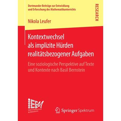 Kontextwechsel als implizite Hürden realitätsbezogener Aufgaben, Taschenbuch von Nikola Leufer, Springer Fachmedien Wiesbaden GmbH, 978-3-658-13927-8