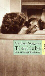 Gerhard Staguhn - Tierliebe: Eine einseitige Beziehung - Preis vom 09.10.2026 07:28:09 h