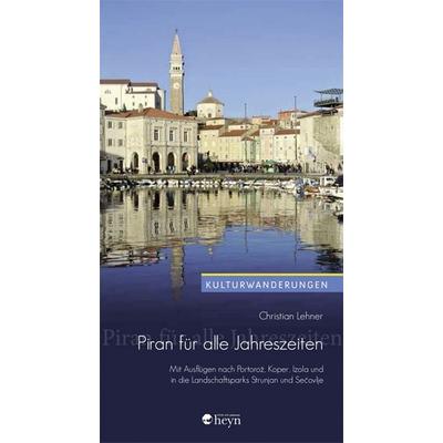 Piran für alle Jahreszeiten, Taschenbuch von Christian Lehner, Heyn, 978-3-7084-0523-0