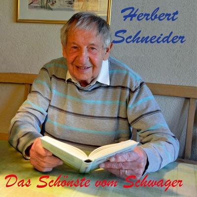 Das Schönste vom Schwager - Herbert Schneider, Audio, 4064067309410