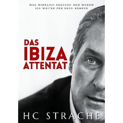 Das Ibiza Attentat, Taschenbuch von Heinz-Christian Strache, BoD – Books on Demand, 978-3-7557-1226-8