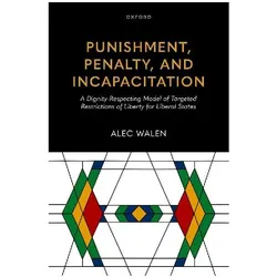 Punishment, Penalty, and Incapacitation, Sachbücher von Alec Walen