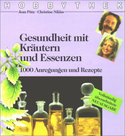 Jean Pütz - Hobbythek. Gesundheit mit Kräutern und Essenzen. 1000 Anregungen und Rezepte - Preis vom 09.10.2026 07:28:09 h