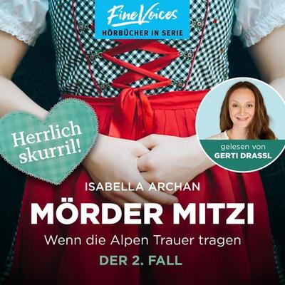Wenn die Alpen Trauer tragen - Der 2. Fall - Isabella Archan, Audio, 4066004423098