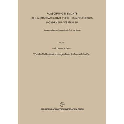 Wirtschaftlichkeitsbetrachtungen beim Außenrundschleifen, Taschenbuch von Herwart Opitz, VS Verlag für Sozialwissenschaften, 978-3-663-04038-5