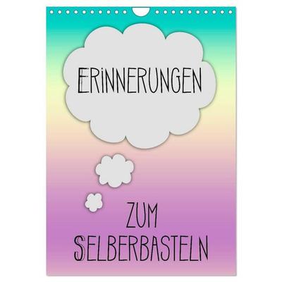 ERINNERUNGEN Zum Selberbasteln (Wandkalender 2027 DIN A4 hoch), CALVENDO Monatskalender
