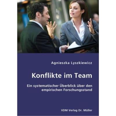 Konflikte im Team, Taschenbuch von Agnieszka Lyszkiewicz, VDM, 978-3-8364-1215-5