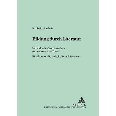 Bildung durch Literatur, Taschenbuch von Cornlia Best-Hellwig, Peter Lang GmbH, Internationaler Verlag der Wissenschaften, 978-3-631-53439-7