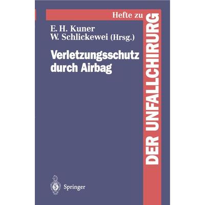 Verletzungsschutz durch Airbag, Taschenbuch von Wolfgang Schlickewei,Eugen H. Kuner, Springer Berlin, 978-3-540-60082-4