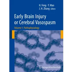 Early Brain Injury or Cerebral Vasospasm, Fachbücher von Hua Feng, John H Zhang, Ying Mao