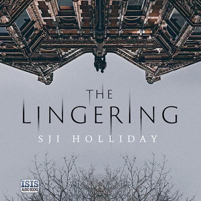 The Lingering - S. J. I. Holliday, Audio, 9781445078137