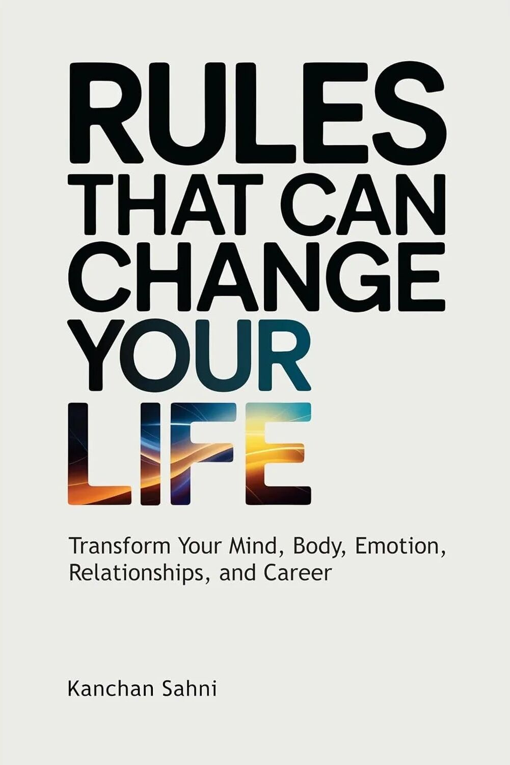 Rules That Can Change Your Life by Kanchan Sahni - Non Fiction - Paperback