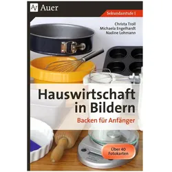 Hauswirtschaft in Bildern: Backen, Schulbücher von Michaela Hartl, Nadine Lohmann, Christa Troll