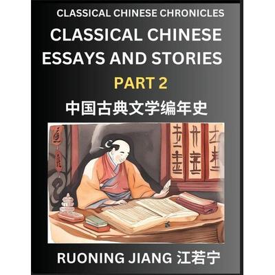 Classical Chinese Essays and Stories (Part 2)- Classical Chinese Chronicles, Reading Interesting Wen Yan Wen Classical Style of Writing with Short