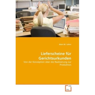 Lafon, A: Lieferscheine für Gerichtsurkunden, Taschenbuch von Alain M. Lafon, VDM, 978-3-639-28243-6