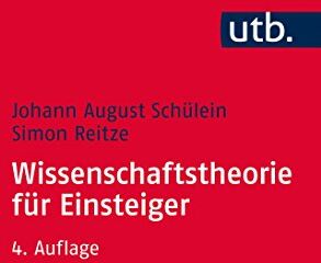 Schülein, Johann August - Wissenschaftstheorie für Einsteiger - Preis vom 10.10.2026 11:48:34 h