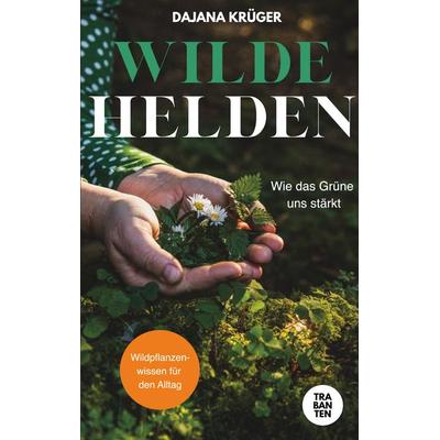 Wilde Helden, Taschenbuch von Dajana Krüger, Trabanten Verlag Berlin, 978-3-9869714-4-1