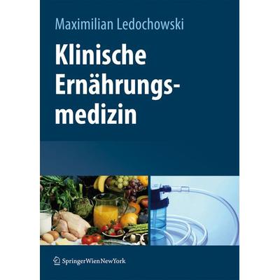 Klinische Ernährungsmedizin, Gebundene Ausgabe von Hannes Alber,Franz Allerberger,Christine Bali,Joachim Bargon,Susanne Baumgartner, Springer Wien,