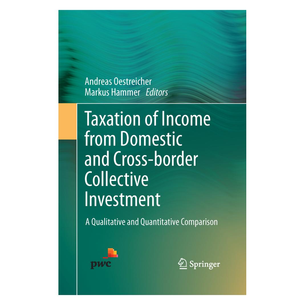 Springer Taxation of Income from Domestic and Cross-border Collective Investment (Englisch, Softcover, Andreas Oestreicher, Markus Hammer) (55602791)