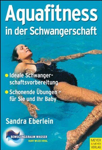 Sandra Eberlein - Aquafitness in der Schwangerschaft: Leitfaden mit praktischen Übungsanleitungen - Preis vom 09.10.2026 07:28:09 h