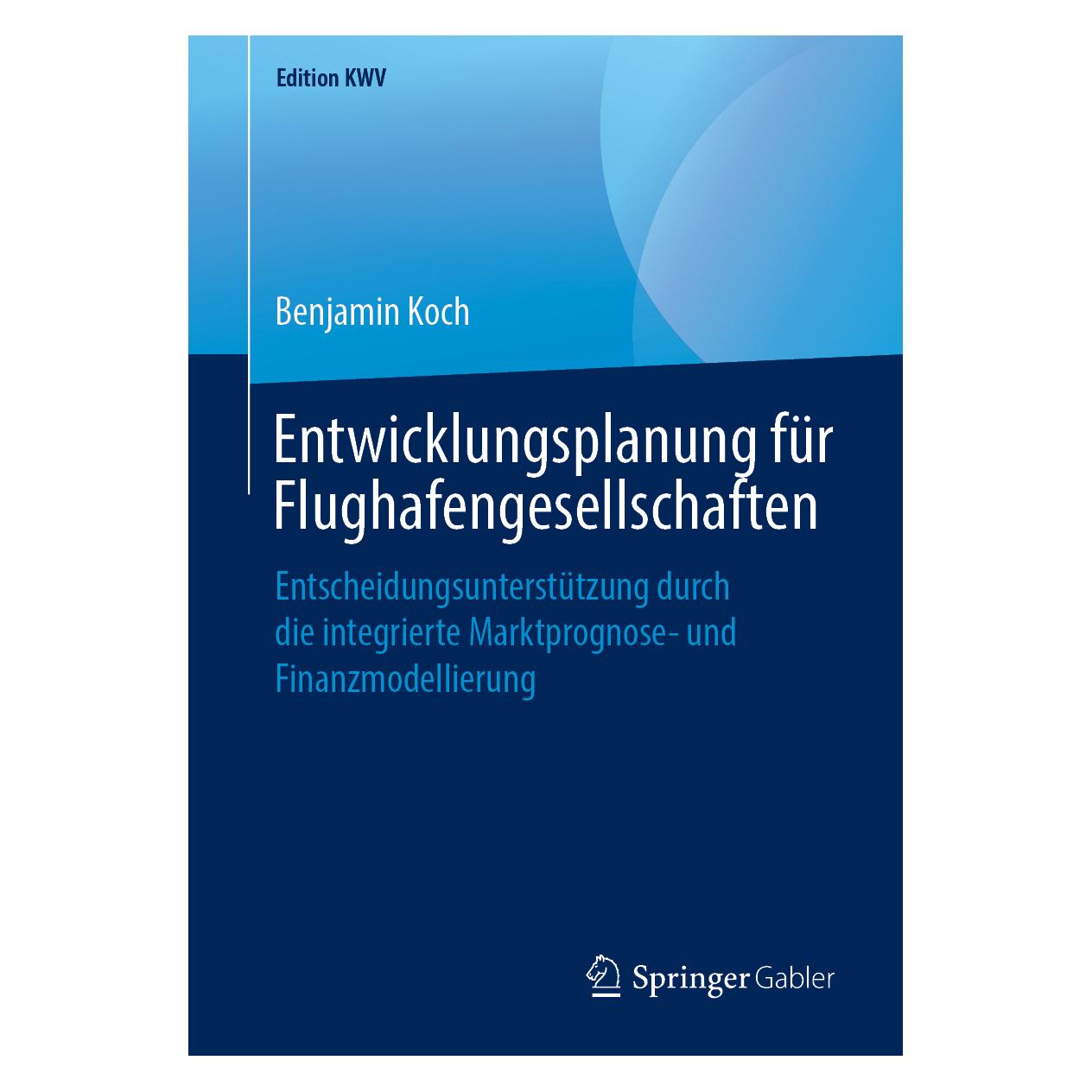 Springer Entwicklungsplanung für Flughafengesellschaften (Deutsch, Softcover, Benjamin Koch) (56040840)