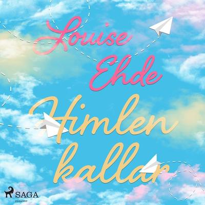 Himlen kallar - Louise Ehde, Audio, 9788726061390