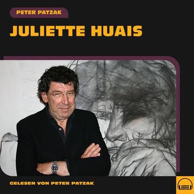 Juliette Huais - Peter Patzak, Audio, 9783991580966