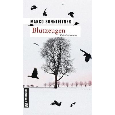 Blutzeugen / Bartholomäus Kammerlander Bd. 1, Taschenbuch von Marco Sonnleitner, Gmeiner-Verlag