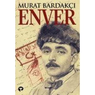 Enver, Taschenbuch von Murat Bardakci, Turkuvaz Kitap