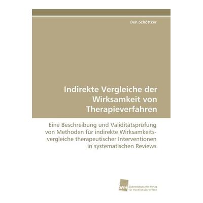 Indirekte Vergleiche der Wirksamkeit von Therapieverfahren, Taschenbuch von Ben Schöttker, Südwestdeutscher Verlag für Hochschulschriften,