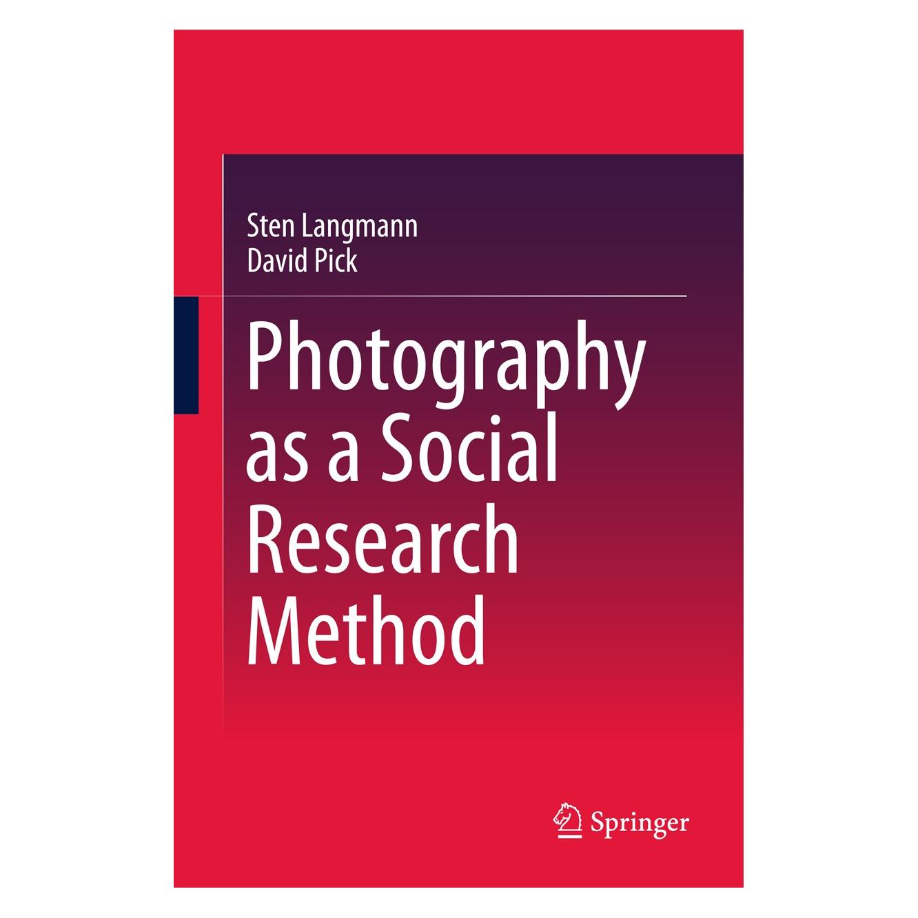 Springer Photography as a Social Research Method (Englisch, Hardcover, David Pick, Sten Langmann) (9789811072772)