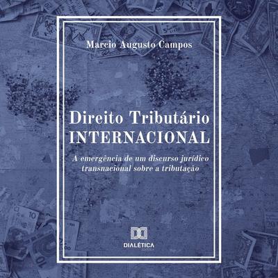 Direito Tributário Internacional - Marcio Augusto Pereira da Silva Campos, Audio, 9786527025009