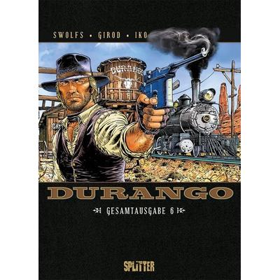 Durango Gesamtausgabe. Band 6, Gebundene Ausgabe von Yves Swolfs, Splitter-Verlag, 978-3-96792-336-0