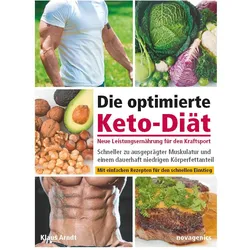 Die optimierte Keto-Diät - neue Leistungsernährung für den Kraftsport, Ratgeber von Klaus Arndt