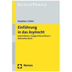 Einführung in das Asylrecht, Fachbücher von Petra Haubner, Maria Kalin