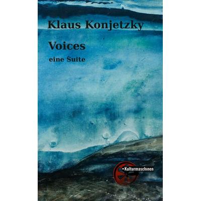 Voices, Taschenbuch von Klaus Konjetzky, Kulturmaschinen Verlag, 978-3-96763-268-2