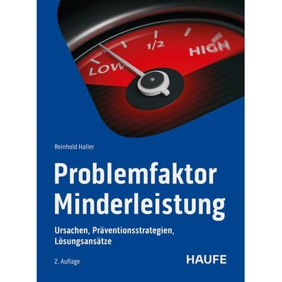 Problemfaktor Minderleistung, Taschenbuch von Reinhold Haller, Haufe-Lexware, 978-3-648-18346-5