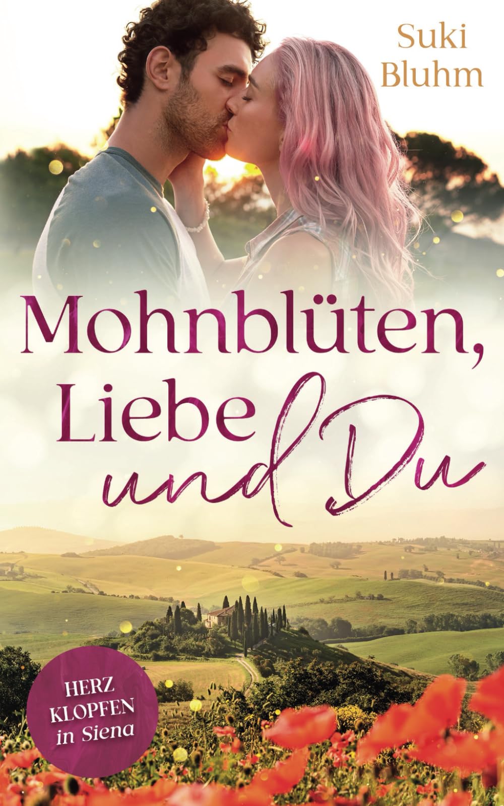 Suki Bluhm - Mohnblüten, Liebe und Du: Herzklopfen in Siena - Preis vom 09.10.2026 07:28:09 h